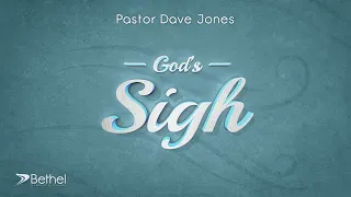 God's Sigh - Pastor Dave Jones