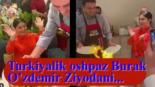 Turkiyalik oshpaz Burak O’zdemir Ziyodani...