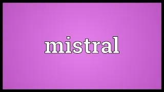 Mistral Meaning