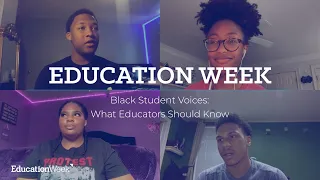 Black Student Voices: What Educators Should Know