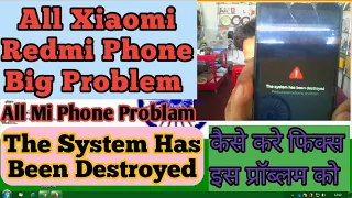 All Redmi Phone Big Problam The System Has Been Destroyed How To Fix / Mi Ke Phone Ka Ye Problam Fix