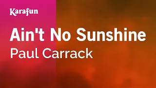 Ain't No Sunshine - Paul Carrack | Karaoke Version | KaraFun