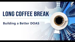 LONG Coffee Break - Building a Better DOAS