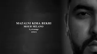 MOUH MILANO - MAZALNI KIMA BEKRI - Lyricsongs