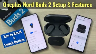Oneplus Nord Buds 2 - Review, Detailed Setup & Features | How to Switch devices, Reset, etc
