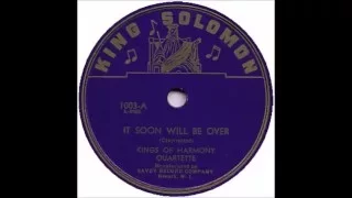 Kings Of Harmony Quartette - It Soon Will Be Over - King Solomon 1003 - (1944)