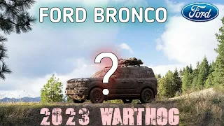 2023 Ford Bronco Warthog Rumors