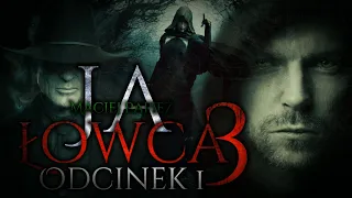 Ja Łowca S3EP1 - CreepyPasta [Seria Oryginalna]