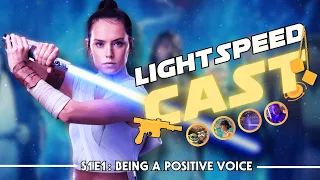 Bringing Positivity To Star Wars! | Lightspeed Cast S1E1