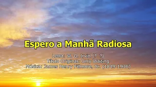 Hino IASD 149 - Espero a Manhã Radiosa (Playback)