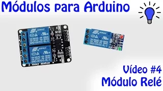 Módulos para Arduino - Vídeo 04 - Módulo Relé