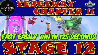 Vergeway Chapter 11 Stage 12 (100% Fast Easily Win in 125 Seconds) | Lords Mobile