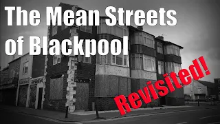 The Mean Streets of Blackpool: Revisited