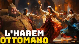 Il Favoloso Harem degli Imperatori Ottomani (L'Harem Imperiale)