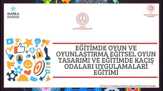 Eğitimde Oyun ve Oyunlaştırma, Eğitsel Oyun Tasarımı, Eğitimde Kaçış Odaları Uygulamaları Eğitimi-1