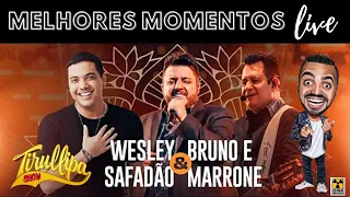 MELHORES MOMENTOS / LIVE / WESLEY SAFADÃO / BRUNO E MARRONE / TIRULLIPA SHOW