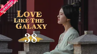 【Multi-sub】Love Like The Galaxy EP38 | Leo Wu, Zhao Lusi | 星汉灿烂 | Fresh Drama