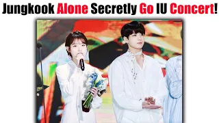 BTS Jungkook ALONE Secretly Go IU Concert 2022!! 😮😊💜