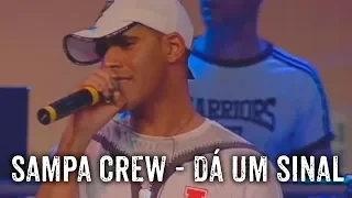 SAMPA CREW - DÁ UM SINAL(DVD 21 ANOS DE BALADA)