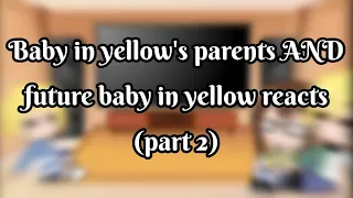 Baby in yellow's parents AND future baby reacts to baby in yellow | Part 2 | Gacha Club