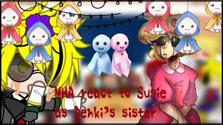 MHA react to Susie as Denki’s sister||GC||MHA and Fnaf||requested||AU!||Do not repost it||