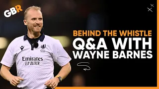 Behind the Whistle: Q&A with Wayne Barnes