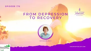 Episode 178 From Depression to Recovery with Rachel Kelly