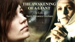 The Awakening of a Giant: Saint Veronica Giuliani | Full Movie