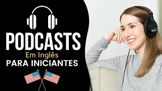 7 Melhores Podcasts Em Inglês Para Iniciantes | Aprender Inglês