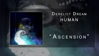 Derelict Dream - "Ascension" | From HUMAN (Progressive Metal)