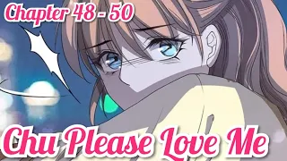 Chu Please Love Me Chapter 48 - 50