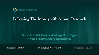 Asbury Research's Following The Money Podcast: May 19th, 2024