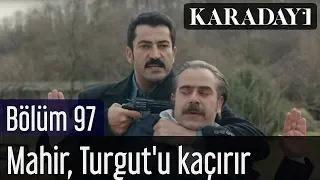 Karadayı 97.Bölüm | Mahir, Turgut'u kaçırır