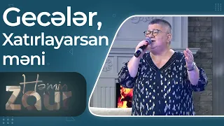 Könül Xasıyeva – Gecələr, Xatırlayarsan məni – Canlı İfa – Həmin Zaur