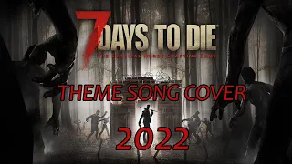 7 days to die - Theme song (cover 2022).