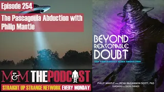 Mysteries and Monsters: Episode 254 The Pascagoula Abduction with Philip Mantle