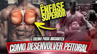 COMO DESENVOLVER PEITORAL - FAÇA ISSO ! TREINO PARA INICIANTES