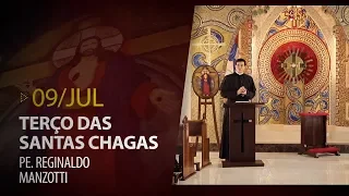 Terço das Santas Chagas | Padre Reginaldo Manzotti | 9 de Julho de 2019