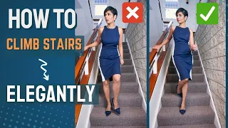 How to Walk UP and DOWN STAIRS Elegantly with Good posture