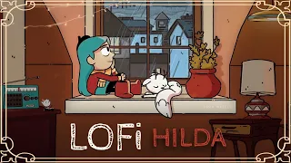 🍄 LoFi "HILDA" Chill Vibes on a Rainy Day 🌧️ ⋆ ˚｡Music to Relax/ Study ⋆⭒˚