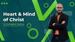 Heart & Mind of Christ - Ps Christofer Tapiheru - Minggu 28 April 2024