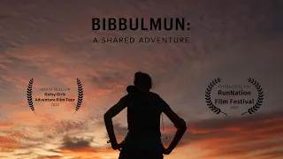 BIBBULMUN: A Shared Adventure | Ultra Marathon Documentary