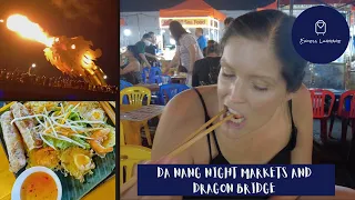 Da Nang Night Markets and Dragon Bridge - Did we 💩 our pants?!