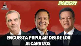 ENCUESTA POPULAR DESDE LOS ALCARRIZOS MIRE QUIEN GANO!!