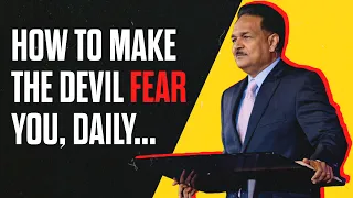Make the Devil Fear You Today | Dr. Samuel Patta on Spiritual warfare