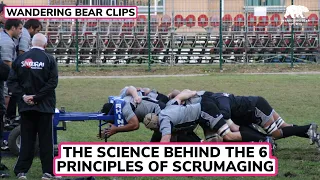 The Science Behind the 6 principles of Scrummaging