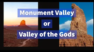 Monument Valley or Valley of the Gods?  Which one should you visit?