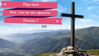 Play-back Non, rien ne me séparera 1 (avec parole)