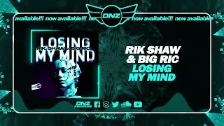 DNZF1681 // RIK SHAW & BIG RIC - LOSING MY MIND (Official Video DNZ Records)