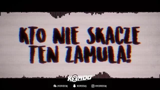 KORDO - Kto Nie Skacze Ten Zamula! (Original Mix)